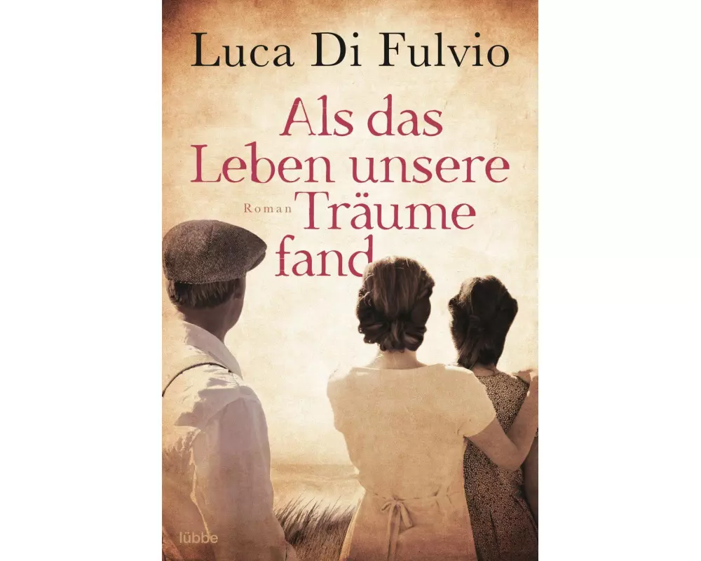 Als das Leben unsere Träume fand