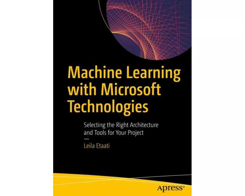 Machine Learning with Microsoft Technologies