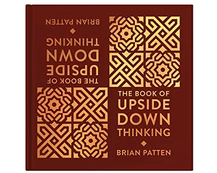 The Book Of Upside Down Thinking