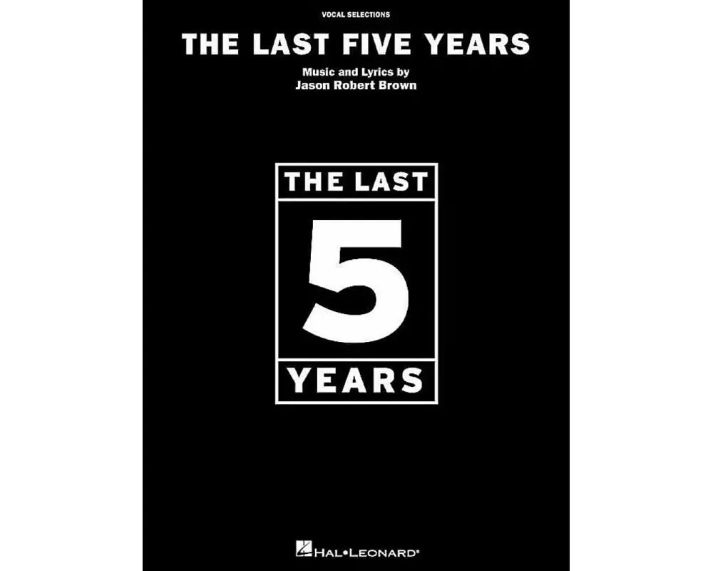 The Last Five Years - Vocal Selections Sheet Music Book for Piano/Vocal/Guitar Contemporary Musical Theatre Songs by Jason Robert Brown for Intermedia