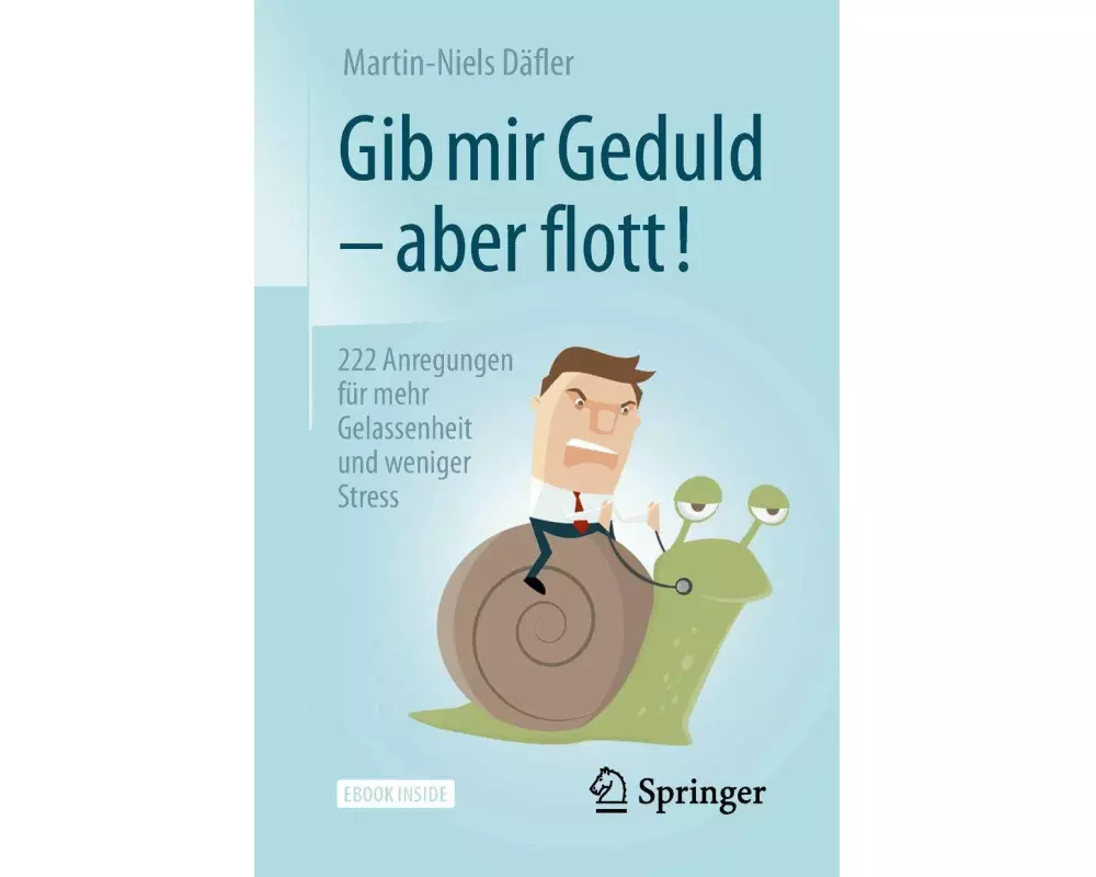 Gib mir Geduld - aber flott!