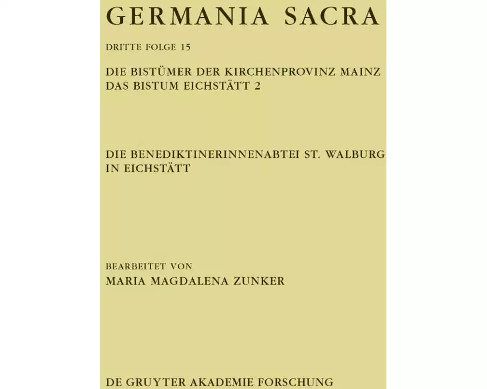 Die Benediktinerinnenabtei St. Walburg in Eichstätt. Die Bistümer der Kirchenprovinz Mainz. Das Bistum Eichstätt 2
