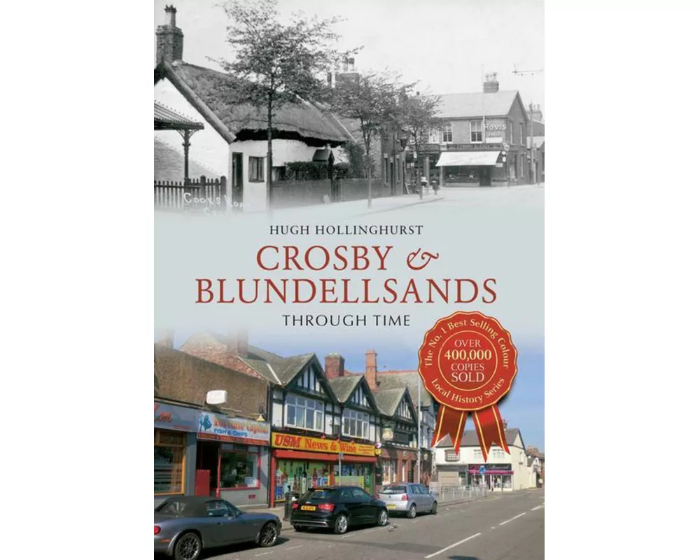 Crosby & Blundellsands Through Time