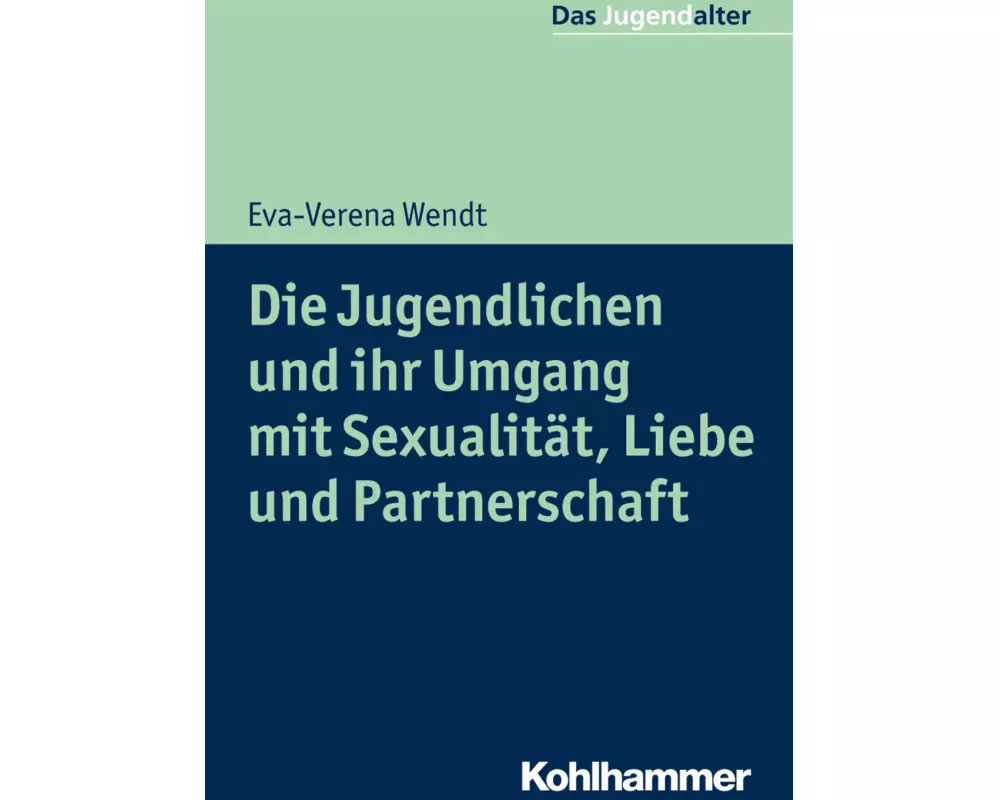 Die Jugendlichen und ihr Umgang mit Sexualität, Liebe und Partnerschaft