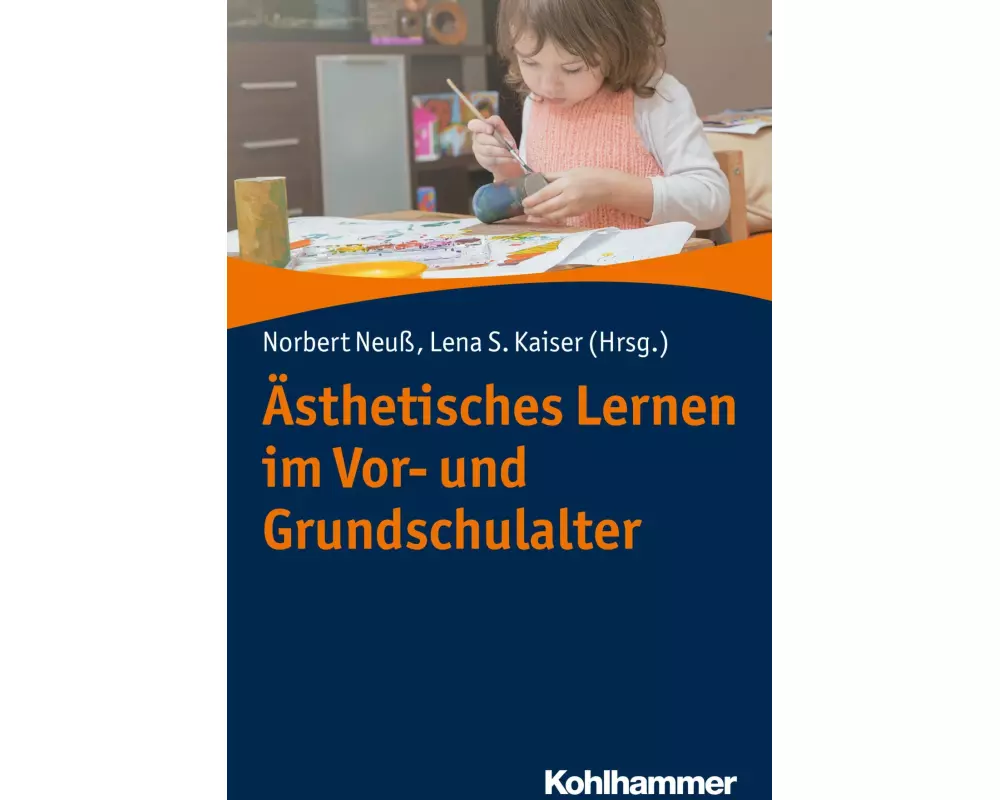 Ästhetisches Lernen im Vor- und Grundschulalter