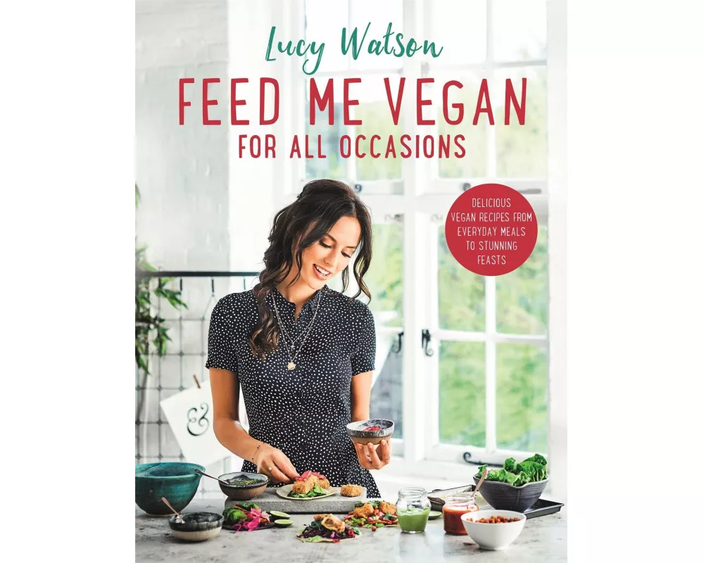 Feed Me Vegan: For All Occasions