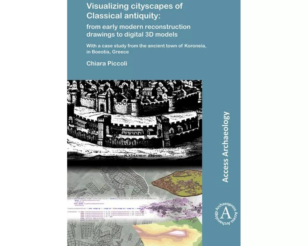 Visualizing cityscapes of Classical antiquity: from early modern reconstruction drawings to digital 3D models