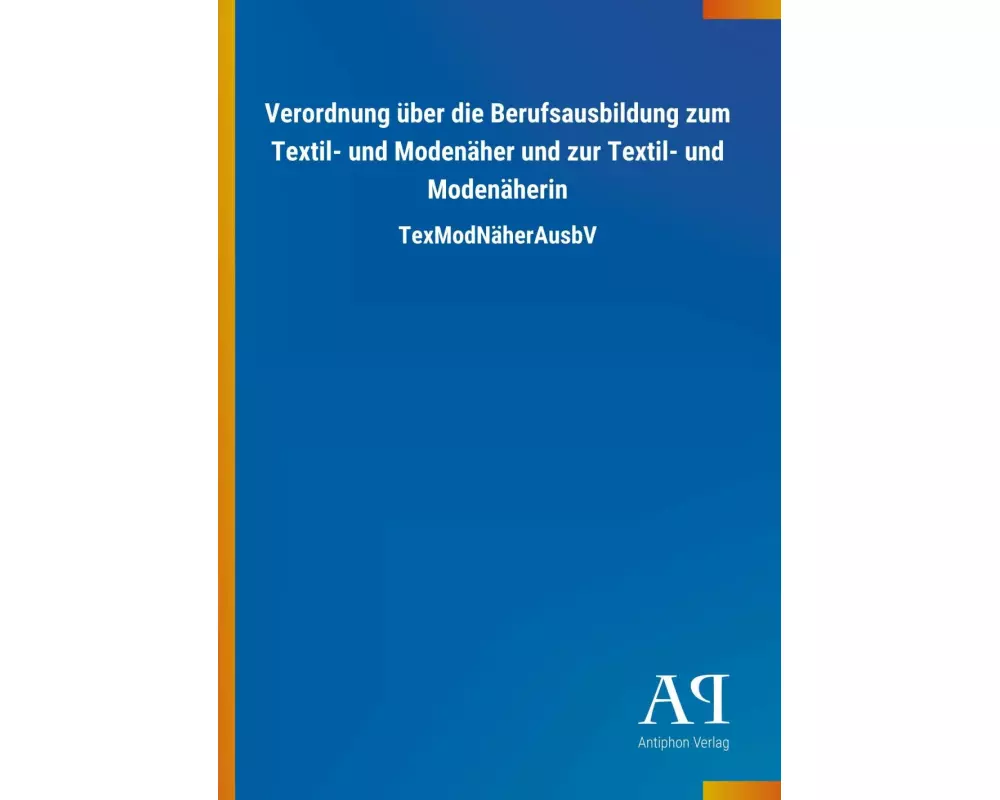 Verordnung über die Berufsausbildung zum Textil- und Modenäher und zur Textil- und Modenäherin