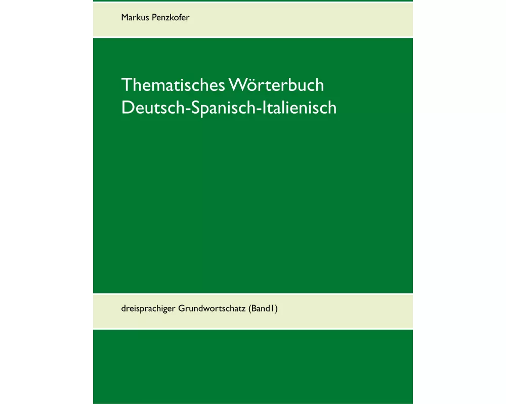 Thematisches Wörterbuch Deutsch-Spanisch-Italienisch