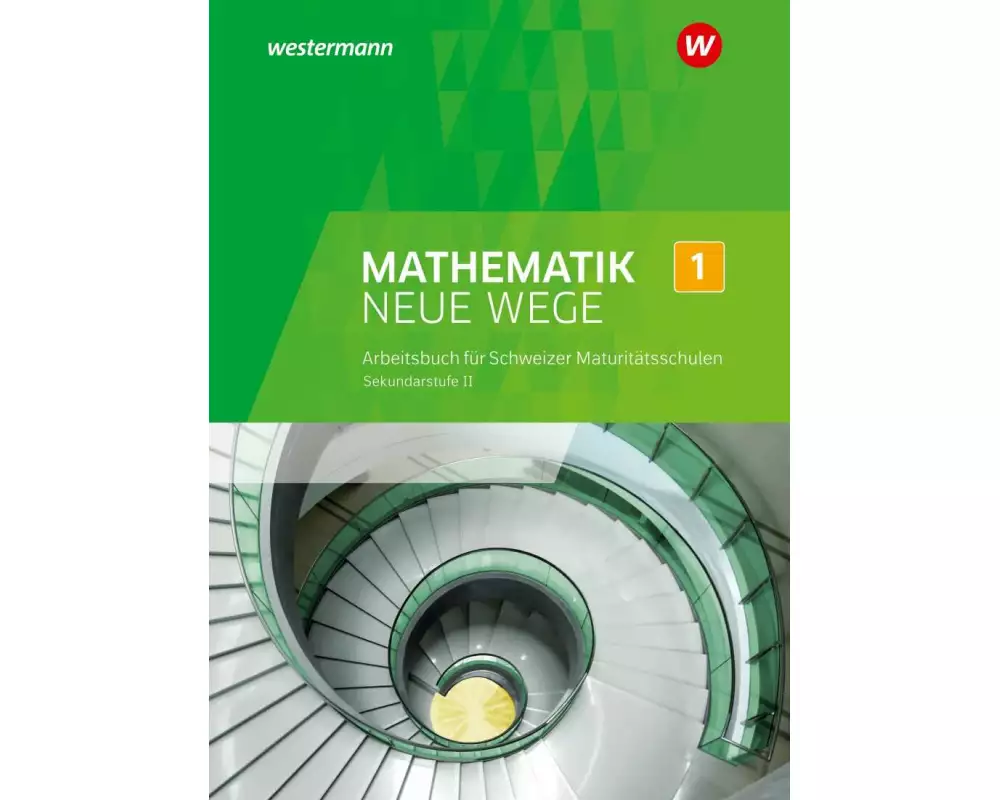 Mathematik Neue Wege SII - Ausgabe für die Schweiz