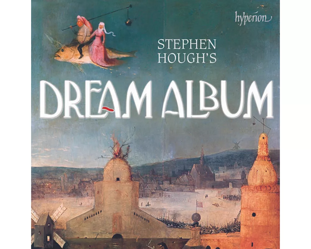 Stephen Hough's Dream Album