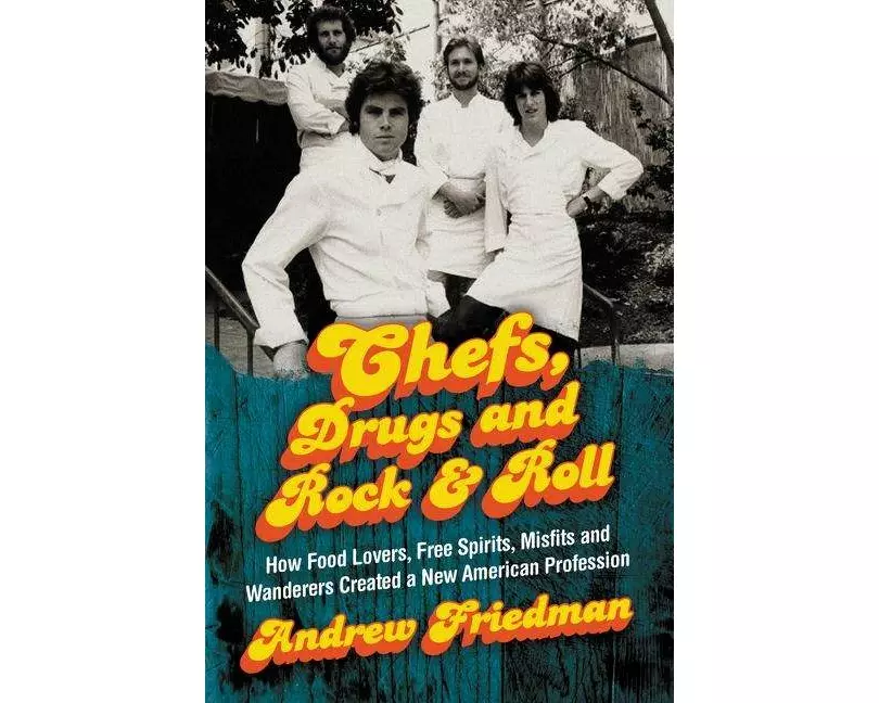 Chefs, Drugs and Rock & Roll