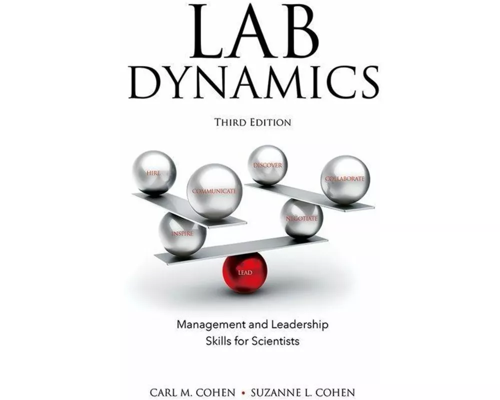 Lab Dynamics: Management and Leadership Skills for Scientists, Third Edition