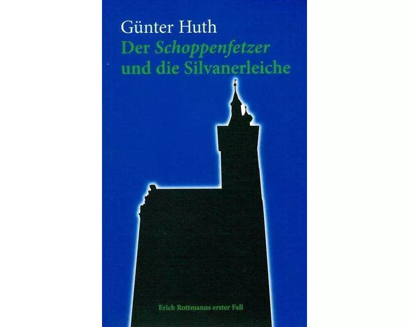 Der Schoppenfetzer und die Silvanerleiche