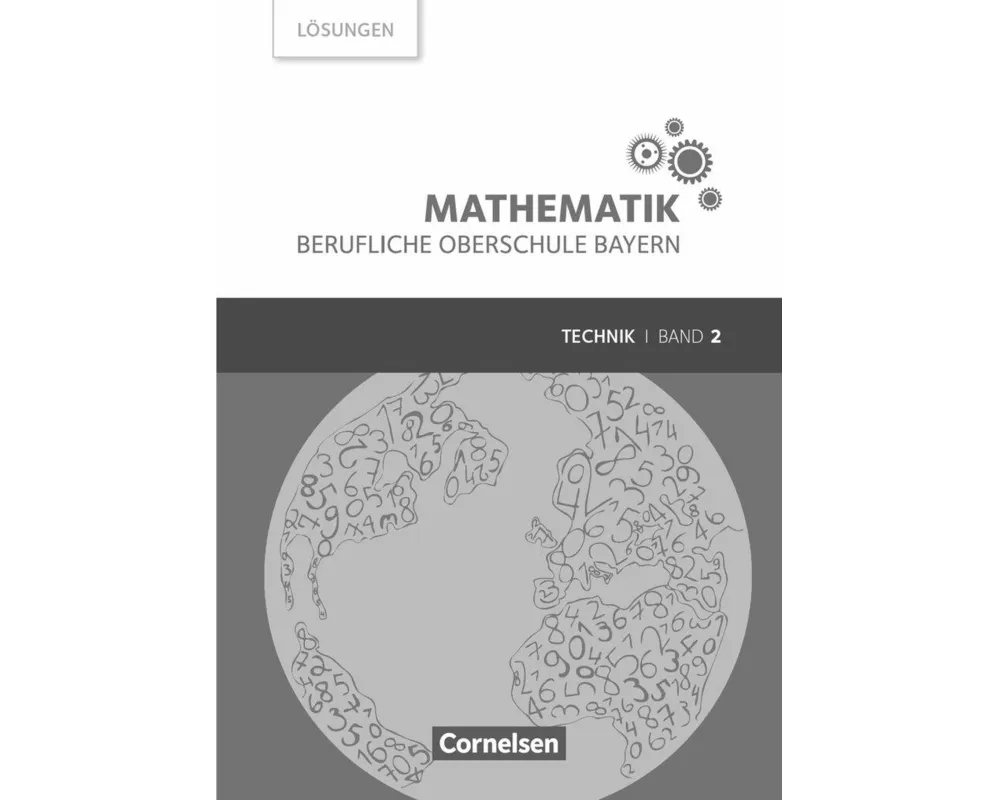Mathematik - Berufliche Oberschule Bayern, Technik, Band 2 (FOS/BOS 12), Lösungen zum Schülerbuch
