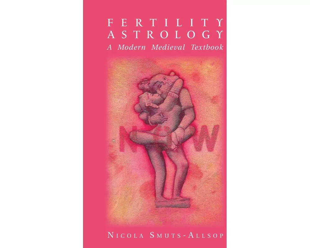 Fertility Astrology: A Modern Medieval Textbook