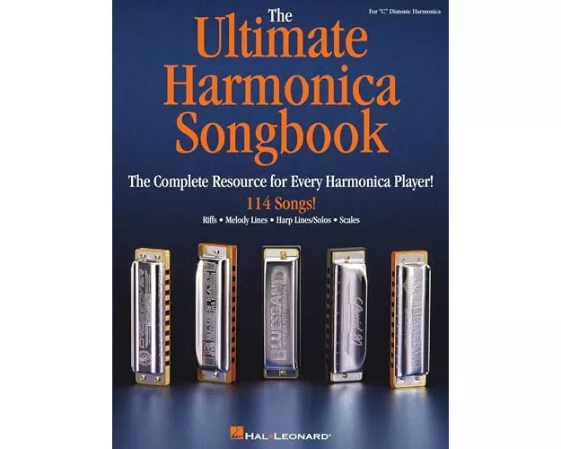 The Ultimate Harmonica Songbook Sheet Music for Beginners and Advanced Players 114 Songs in Blues, Rock, Pop and Folk Easy Tabs for 10-Hole Diatonic H
