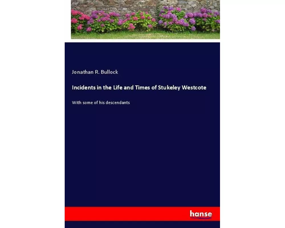 Incidents in the Life and Times of Stukeley Westcote