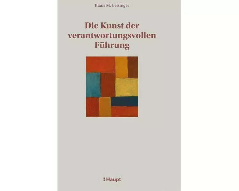 Die Kunst der verantwortungsvollen Führung