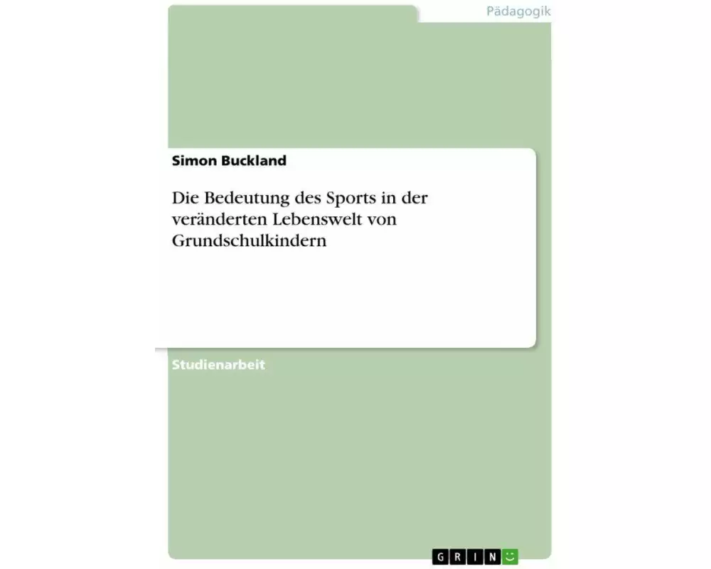 Die Bedeutung des Sports in der veränderten Lebenswelt von Grundschulkindern