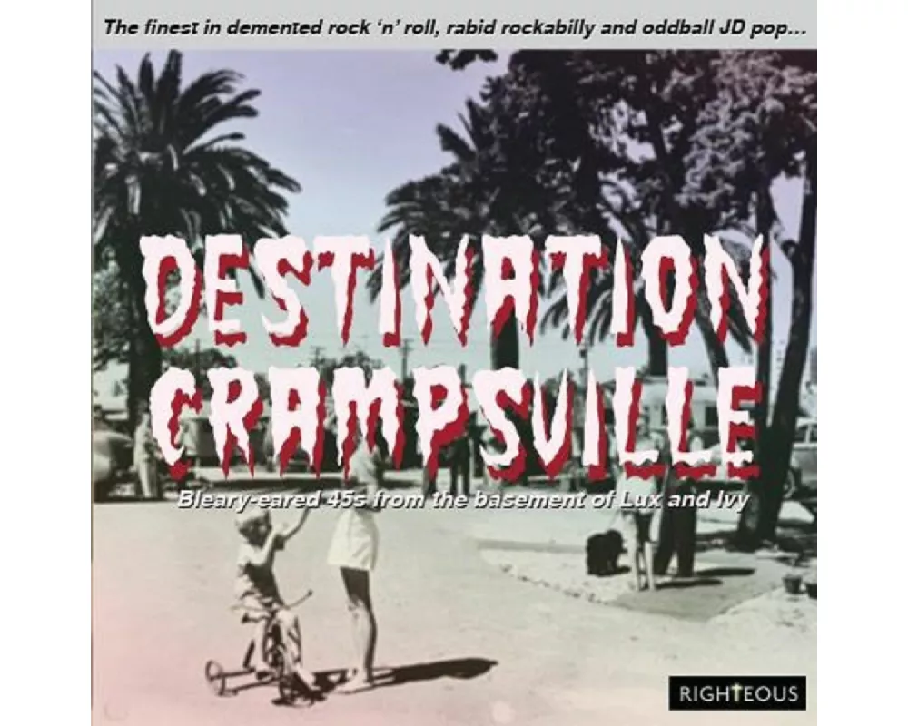 Destination Crampsville: The Finest In Demented