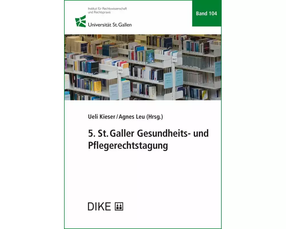 5. St.Galler Gesundheits- und Pflegerechtstagung