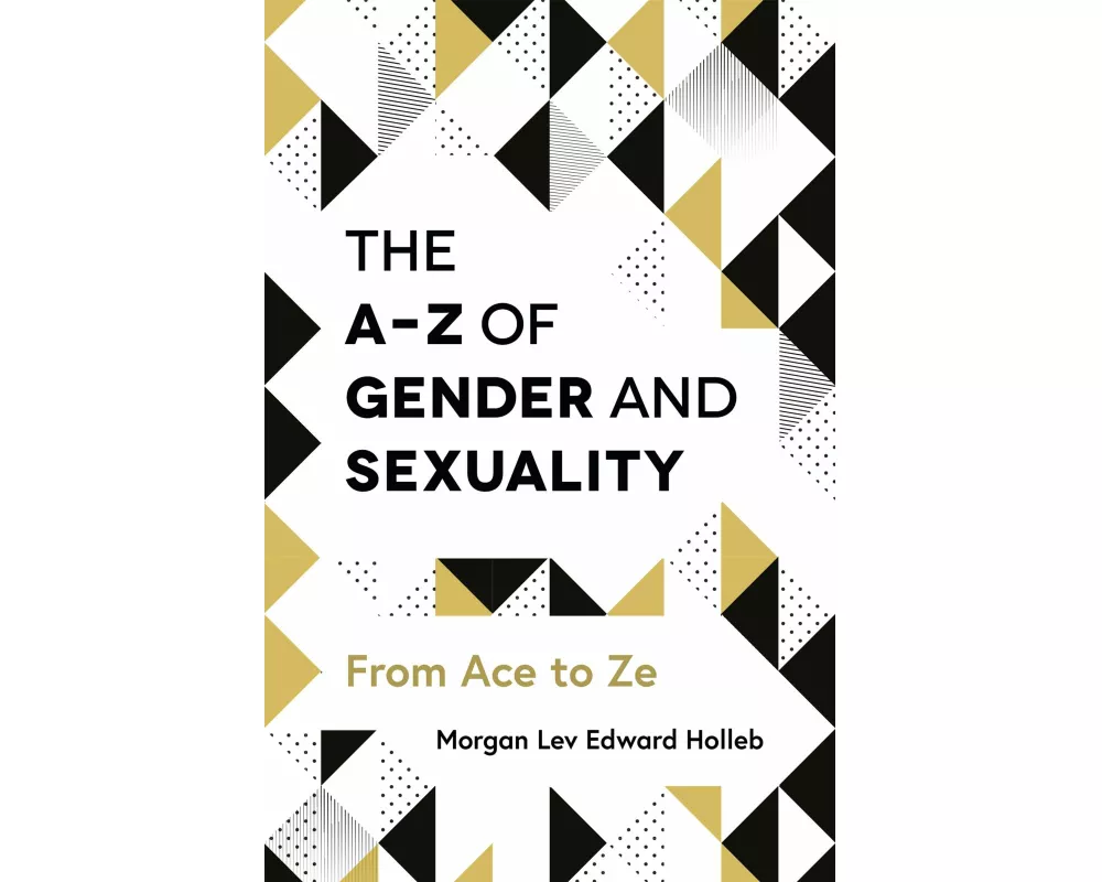 The A-Z of Gender and Sexuality
