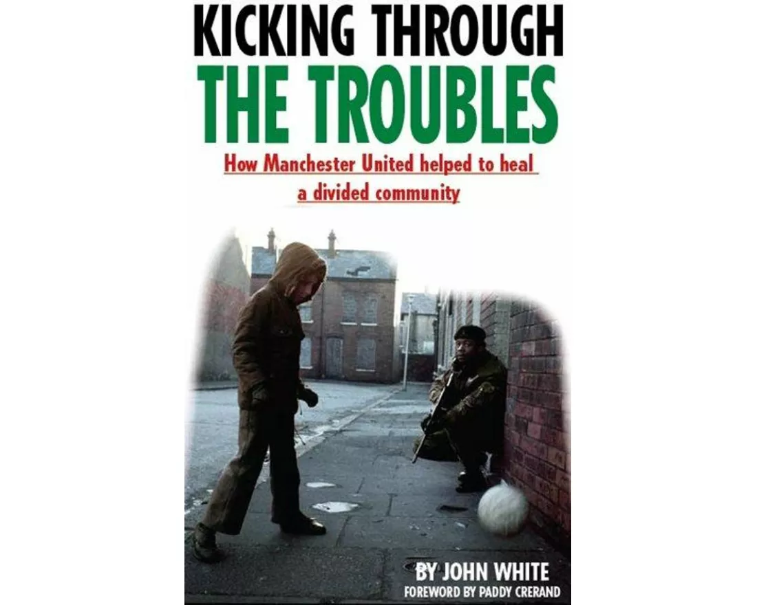 Kicking Through the Troubles