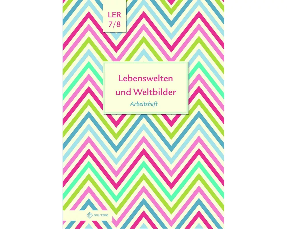 Lebenswelten und Weltbilder Klassen 7/8