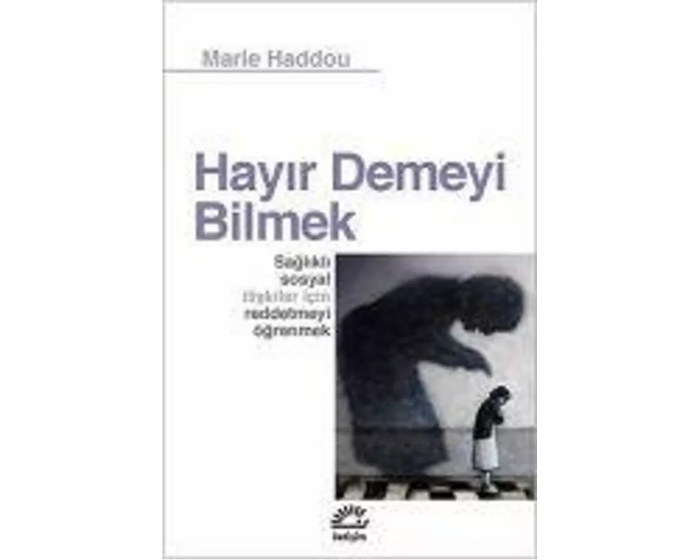 Hayir Demeyi Bilmek