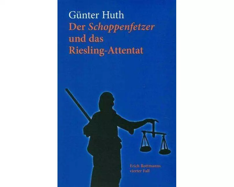 Der Schoppenfetzer und das Riesling-Attentat