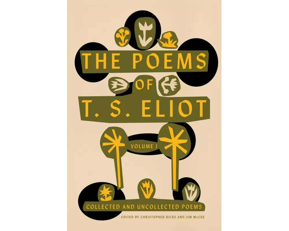 Poems of T. S. Eliot: Volume I