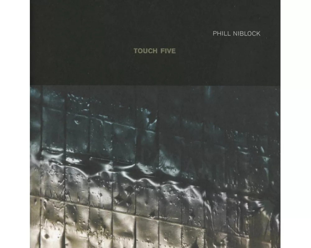 Phill Niblock - Touch Five