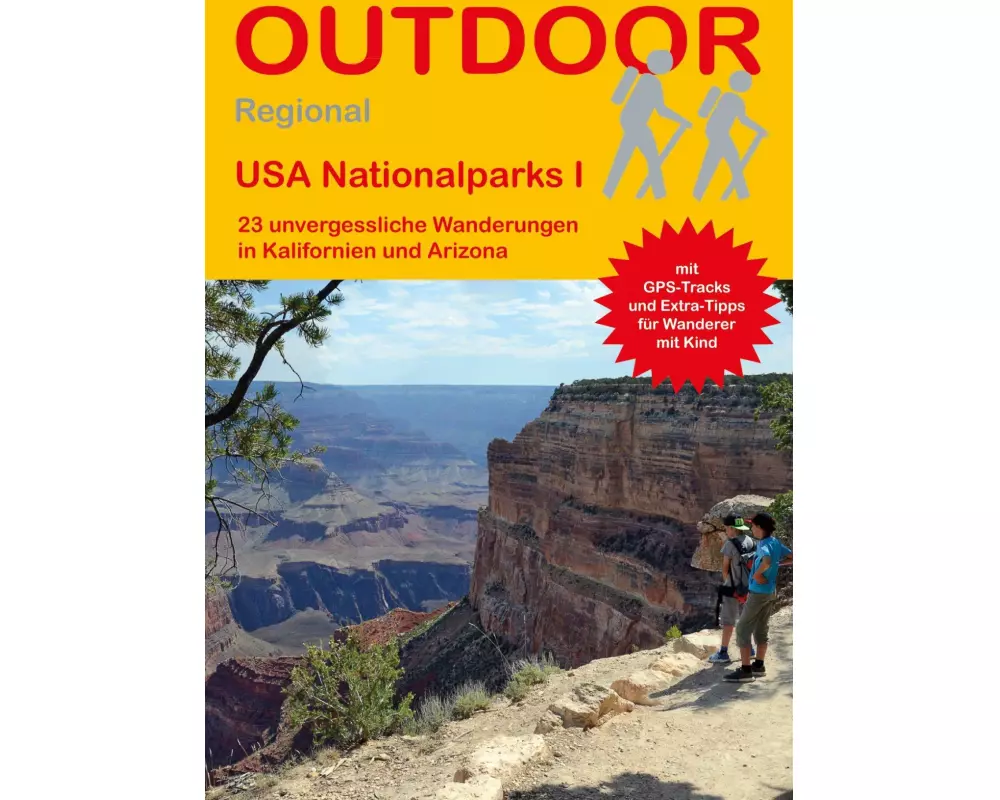 USA Nationalparks I 23 unvergessliche Wanderungen in Kalifornien und Arizona