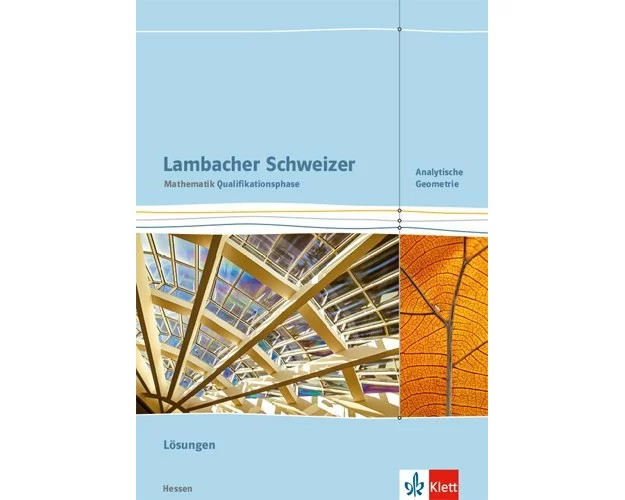 Lambacher Schweizer Mathematik Qualifikationsphase Analytische Geometrie. Lösungen