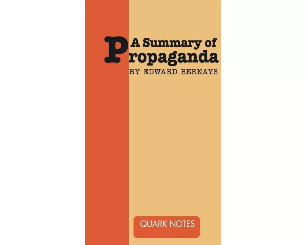 A Summary of Propaganda by Edward Bernays