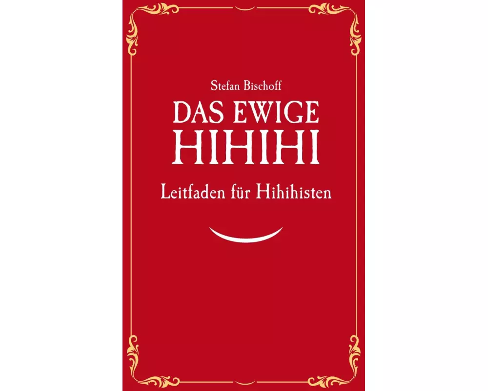 Das ewige Hihihi