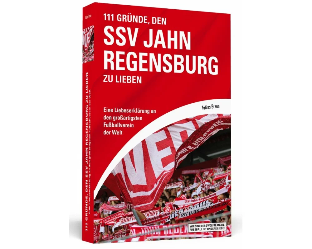 111 Gründe, den SSV Jahn Regensburg zu lieben