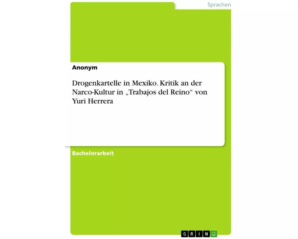 Drogenkartelle in Mexiko. Kritik an der Narco-Kultur in "Trabajos del Reino" von Yuri Herrera