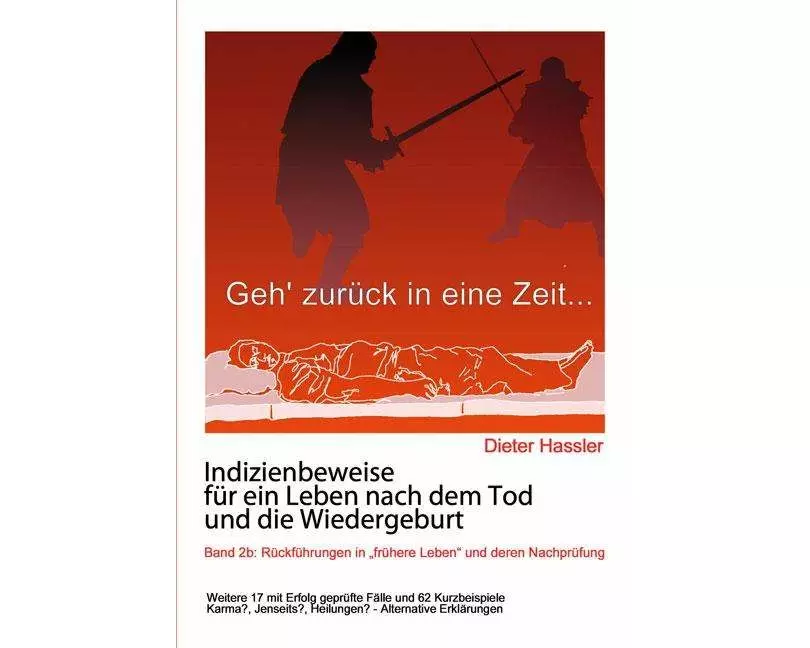 Indizienbeweise für ein Leben nach dem Tod und die Wiedergeburt
