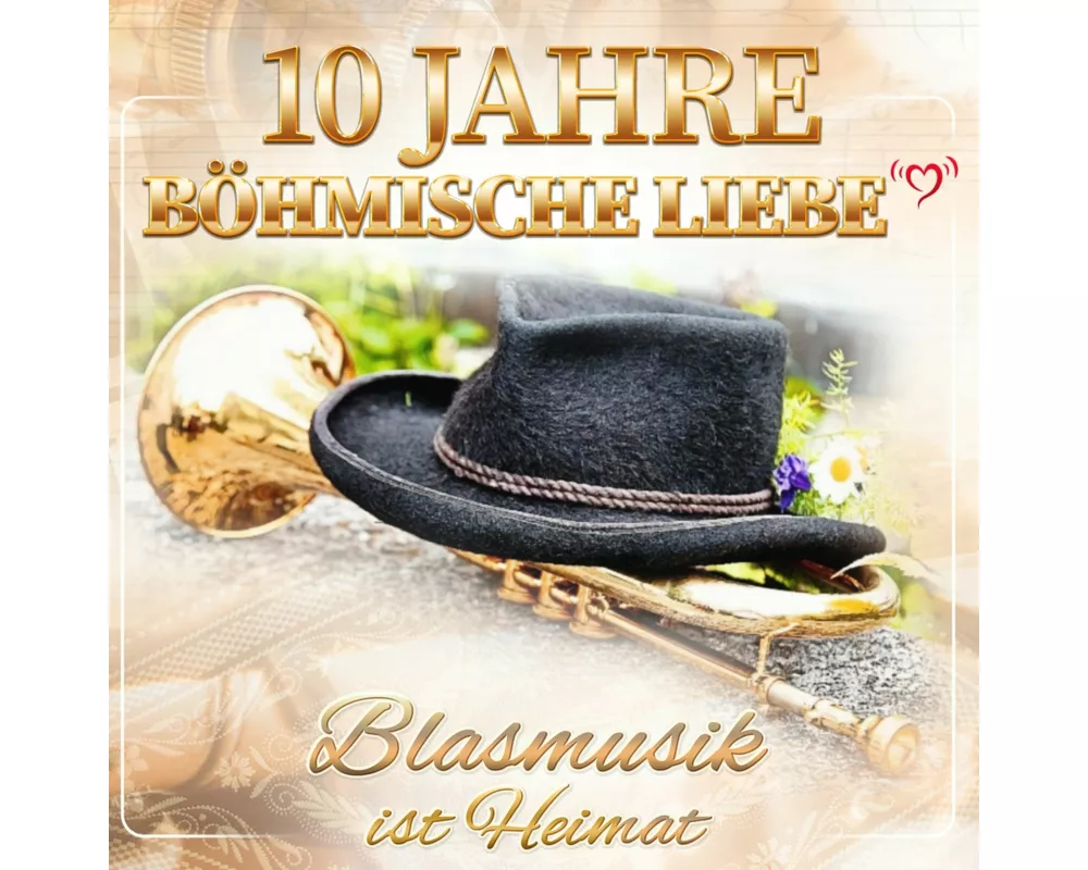 10 Jahre Böhmische Liebe - Blasmusik ist Heimat