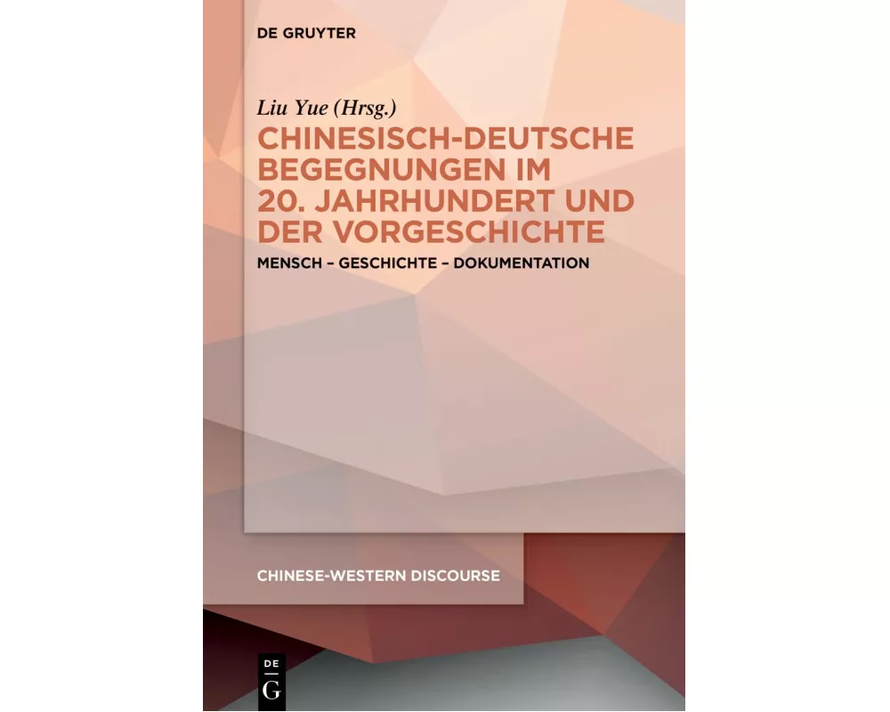 Chinesisch-deutsche Begegnungen im 20. Jahrhundert und der Vorgeschichte