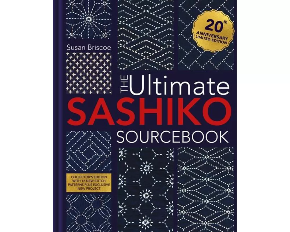 The Ultimate Sashiko Sourcebook 20th Anniversary Limited Edition