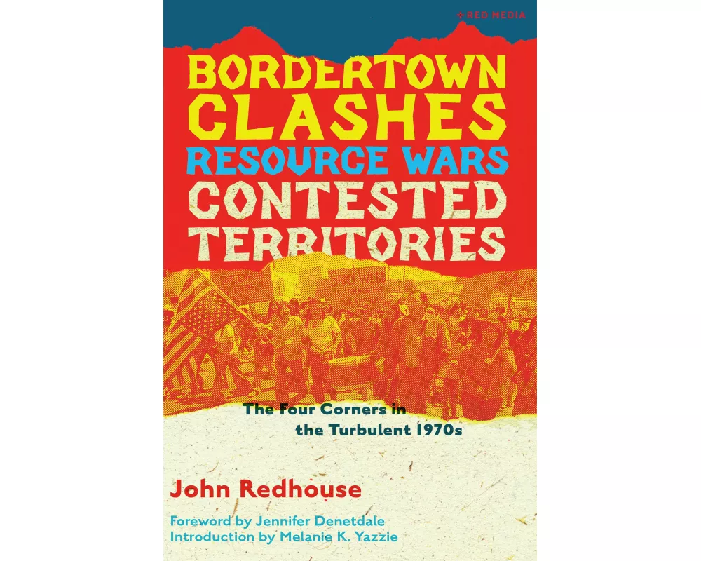 Bordertown Clashes, Resource Wars, and Contested Territories in the Four Corners