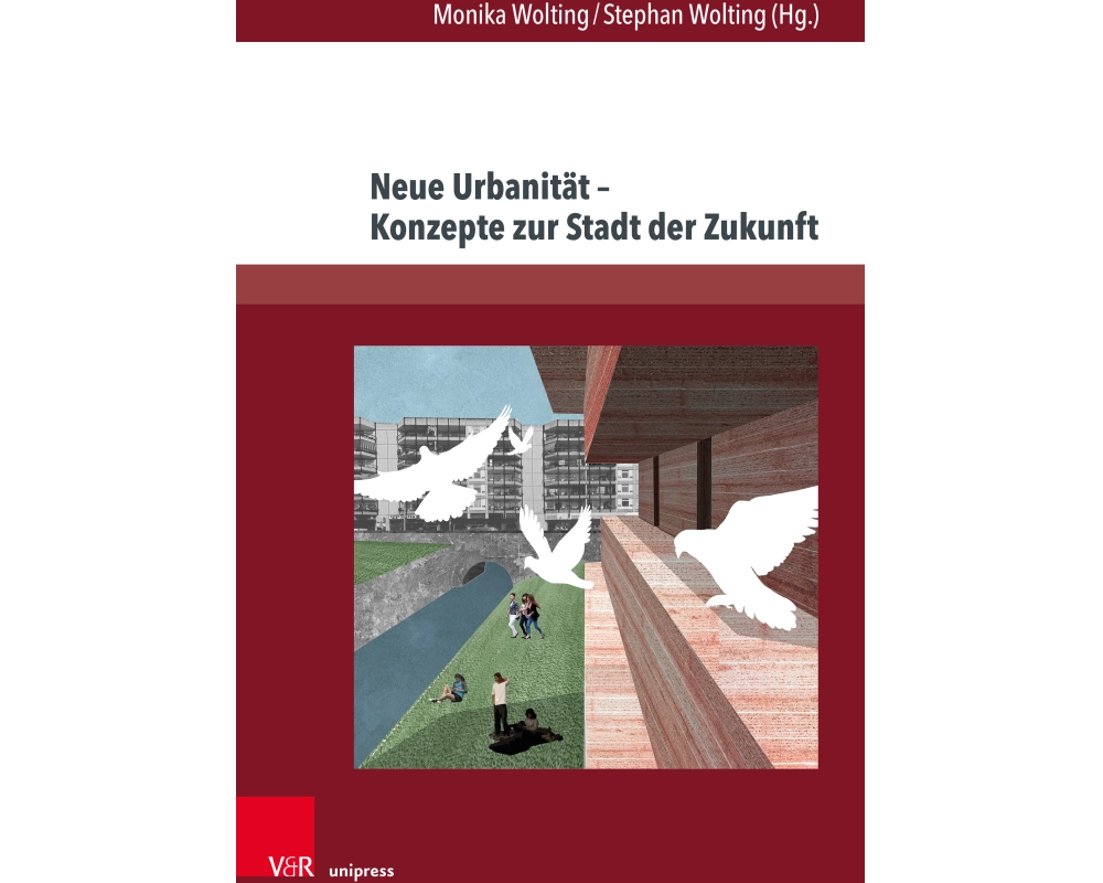 Neue Urbanität - Konzepte zur Stadt der Zukunft