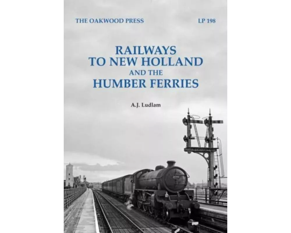 Railways to New Holland and the Humber Ferries