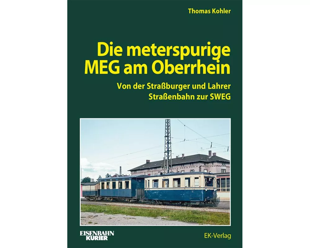 Die meterspurige MEG am Oberrhein