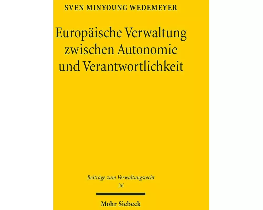 Europäische Verwaltung zwischen Autonomie und Verantwortlichkeit