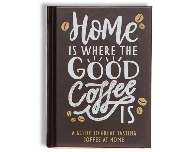 Home Is Where The Good Coffee Is
