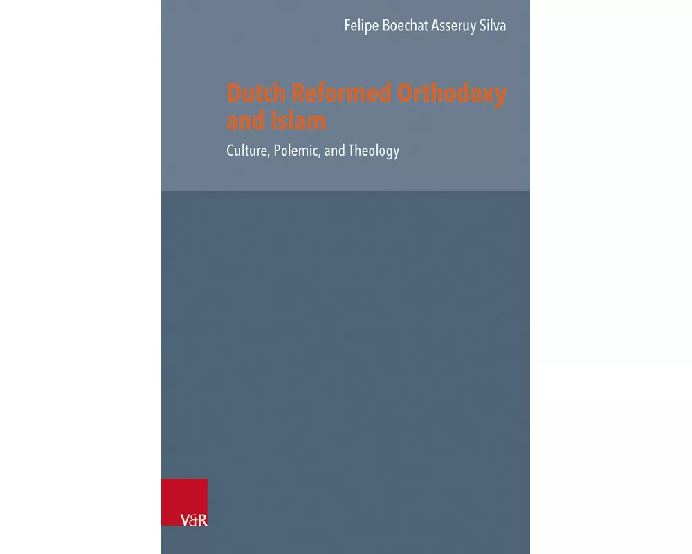Dutch Reformed Orthodoxy and Islam